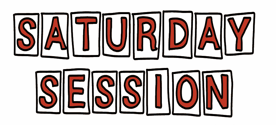 Saturday Sessions